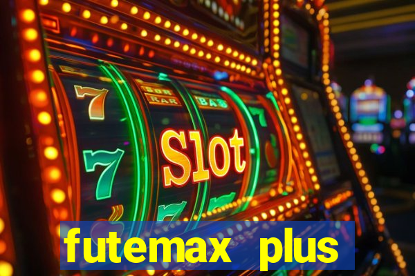 futemax plus futebol ao vivo